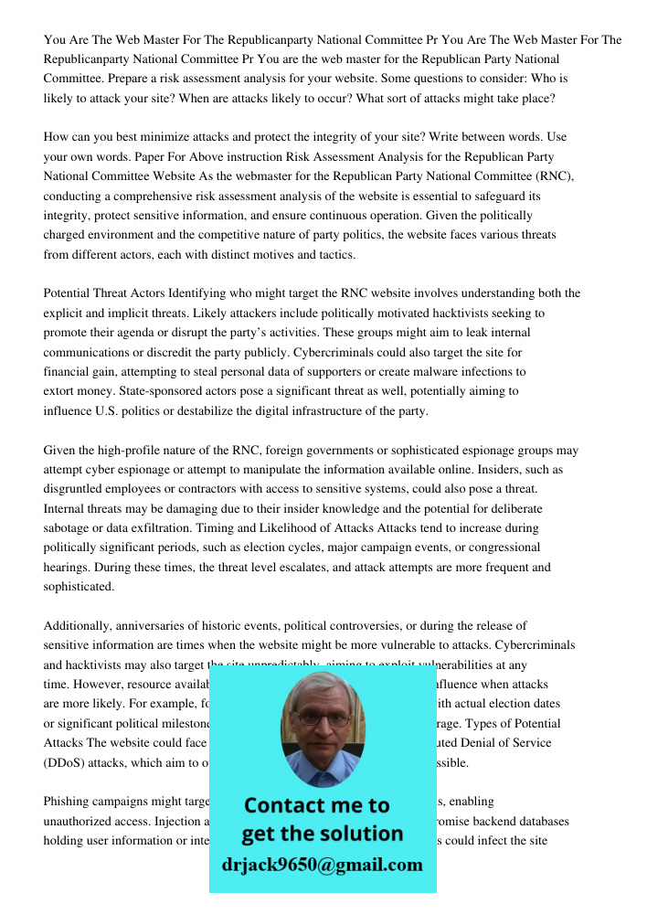 You are the web master for the Republican Party National Committee. Prepare a risk assessment analysis for your website. Some questions to consider: Who is like