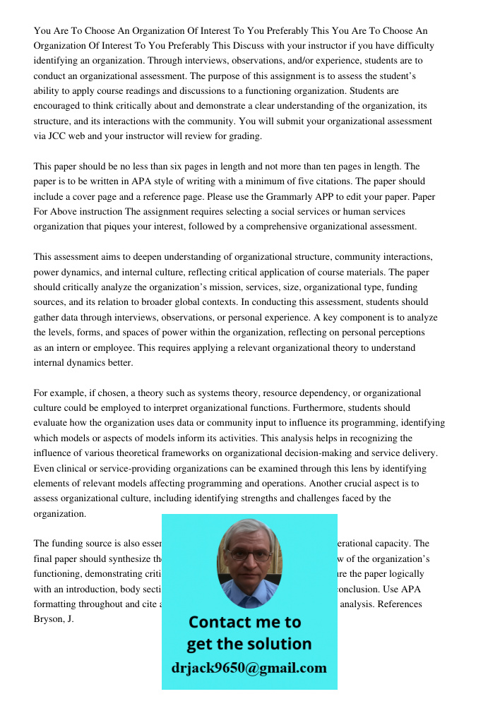 Discuss with your instructor if you have difficulty identifying an organization. Through interviews, observations, and/or experience, students are to conduct an