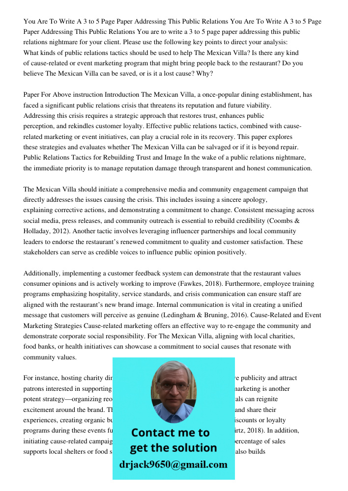 You are to write a 3 to 5 page paper addressing this public relations nightmare for your client. Please use the following key points to direct your analysis: Wh