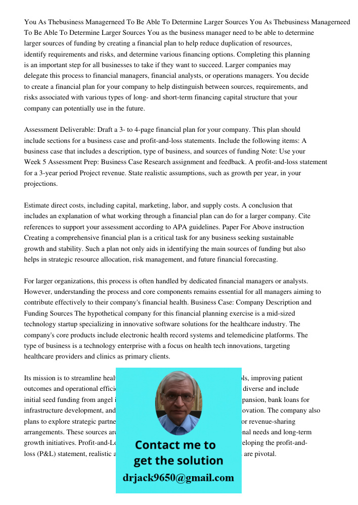 You as the business manager need to be able to determine larger sources of funding by creating a financial plan to help reduce duplication of resources, identif