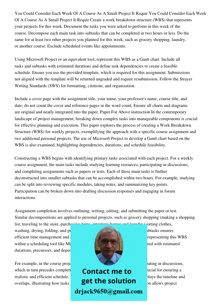 Create a work breakdown structure (WBS) that represents your projects for this week. Document the tasks you were asked to perform in this week of the course. De