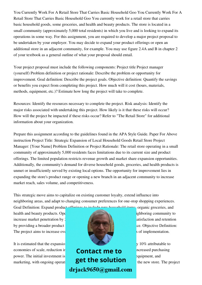 You currently work for a retail store that carries basic household goods, some groceries, and health and beauty products. The store is located in a small commun