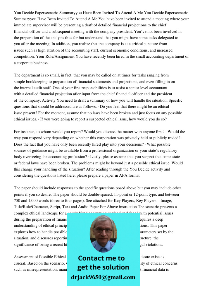 You have been invited to attend a meeting where your immediate supervisor will be presenting a draft of detailed financial projections to the chief financial of