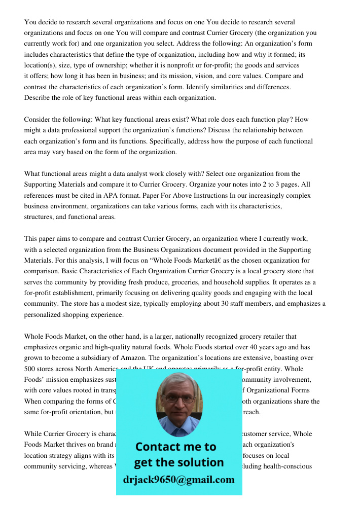 You will compare and contrast Currier Grocery (the organization you currently work for) and one organization you select. Address the following: An organization’