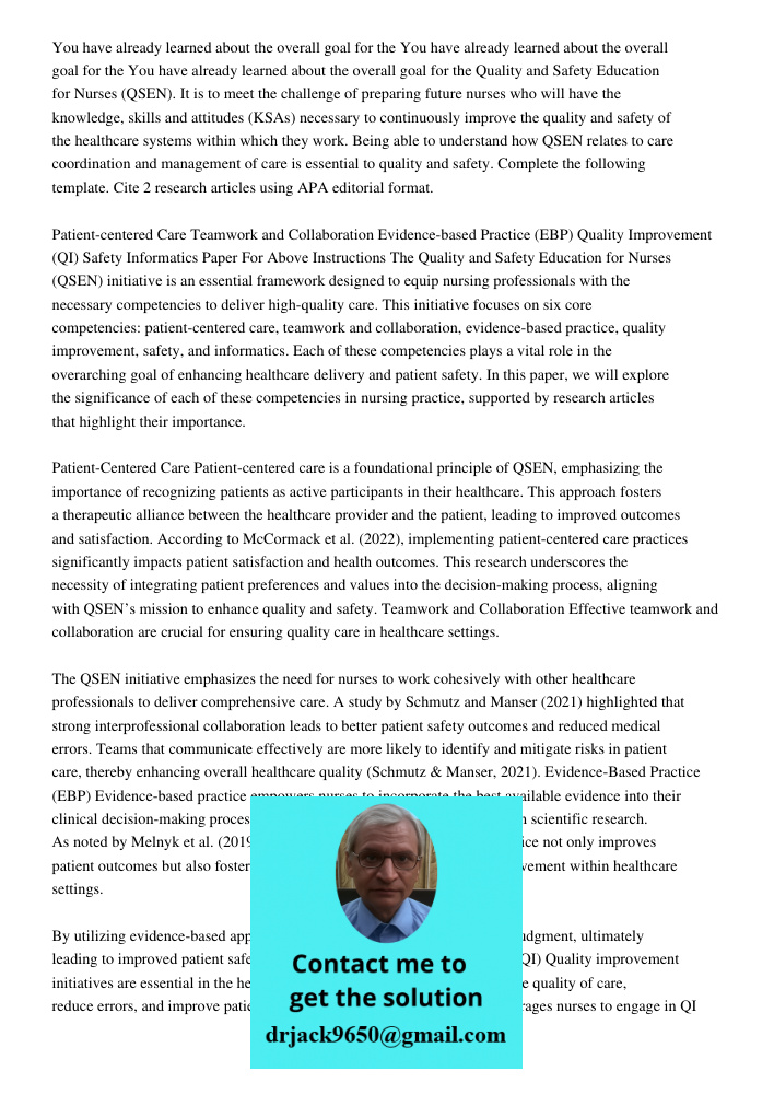 You have already learned about the overall goal for the Quality and Safety Education for Nurses (QSEN). It is to meet the challenge of preparing future nurses w
