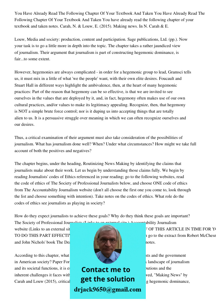 You have already read the following chapter of your textbook and taken notes. Carah, N. & Louw, E. (2015). Making news. In N. Carah & E. Louw, Media and society