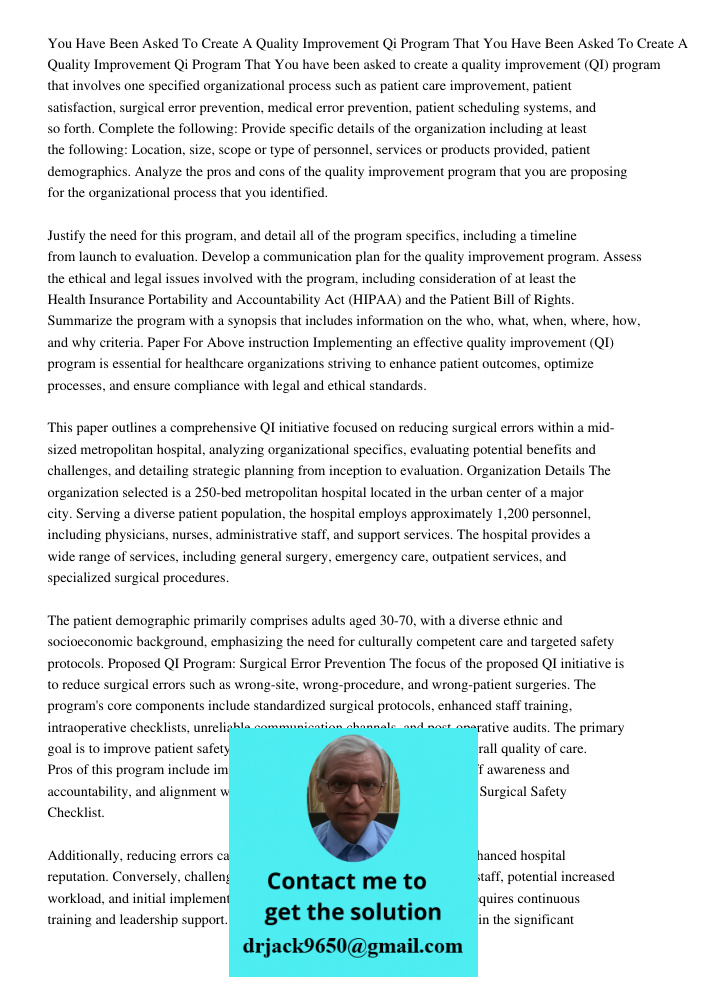 You have been asked to create a quality improvement (QI) program that involves one specified organizational process such as patient care improvement, patient sa