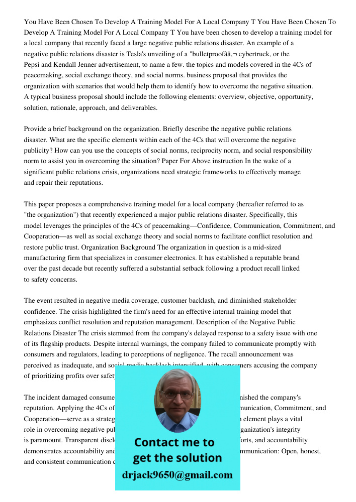 You have been chosen to develop a training model for a local company that recently faced a large negative public relations disaster. An example of a negative pu
