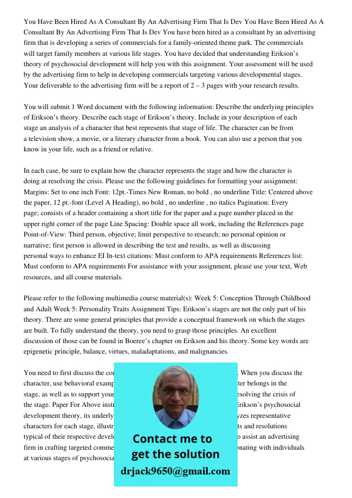 You have been hired as a consultant by an advertising firm that is developing a series of commercials for a family-oriented theme park. The commercials will tar