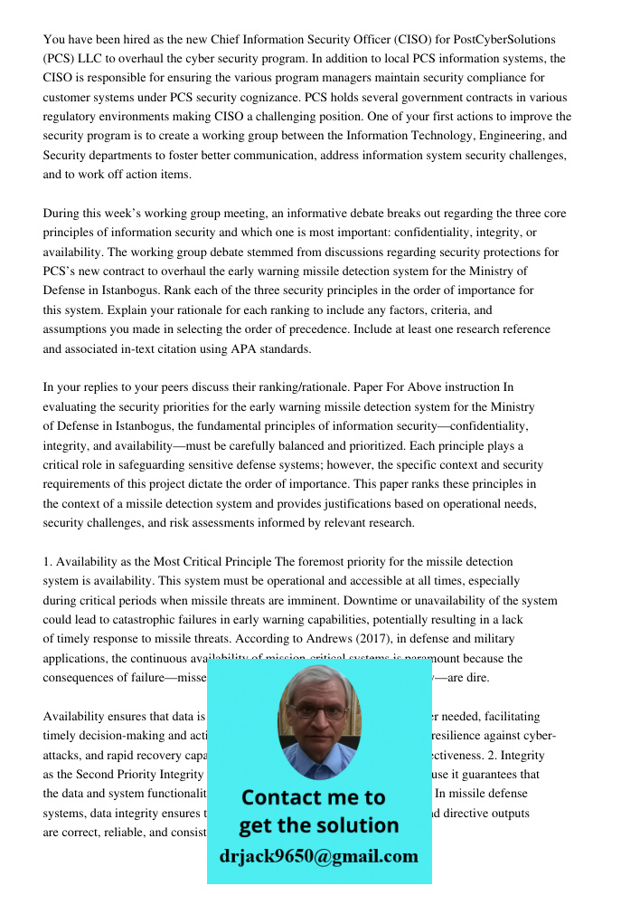 You have been hired as the new Chief Information Security Officer (CISO) for PostCyberSolutions (PCS) LLC to overhaul the cyber security program. In addition to