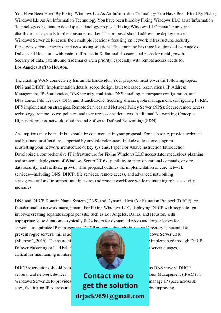 You have been hired by Fixing Windows LLC as an Information Technology consultant to develop a technology proposal. Fixing Windows LLC manufactures and distribu