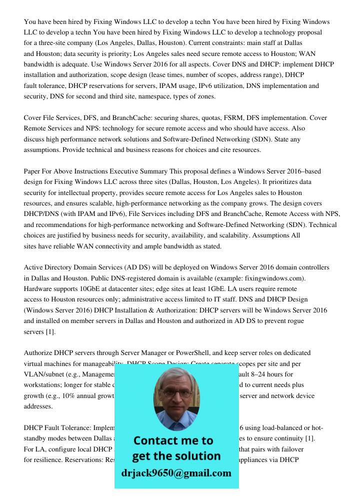 You have been hired by Fixing Windows LLC to develop a technology proposal for a three-site company (Los Angeles, Dallas, Houston). Current constraints: main st