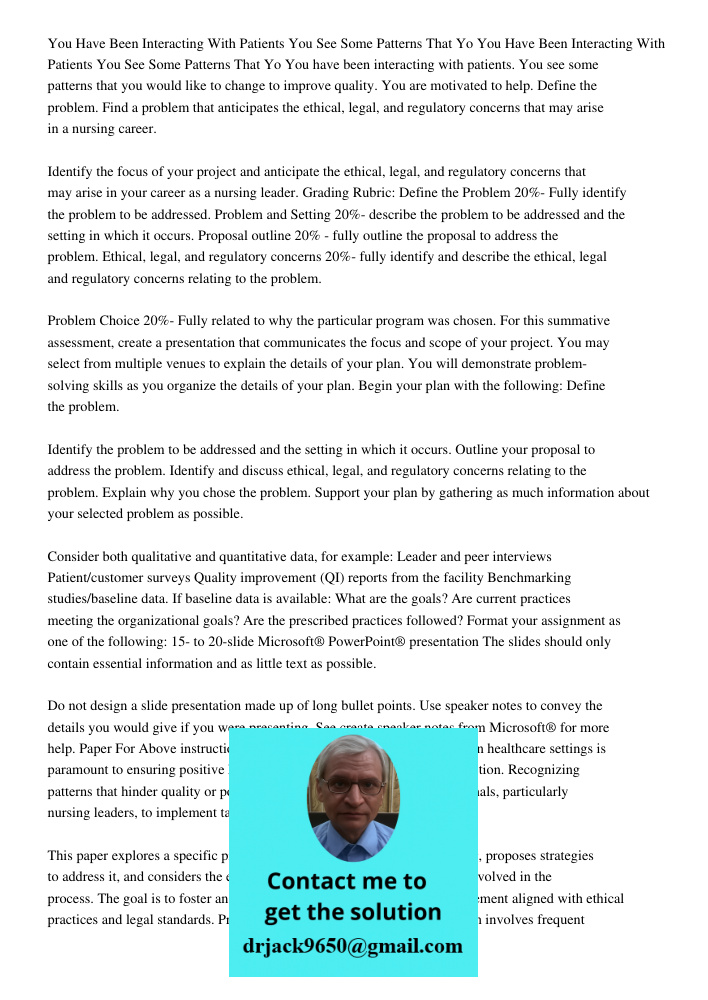 You have been interacting with patients. You see some patterns that you would like to change to improve quality. You are motivated to help. Define the problem. 