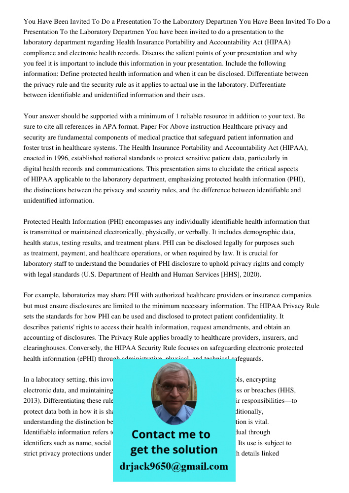 You have been invited to do a presentation to the laboratory department regarding Health Insurance Portability and Accountability Act (HIPAA) compliance and ele