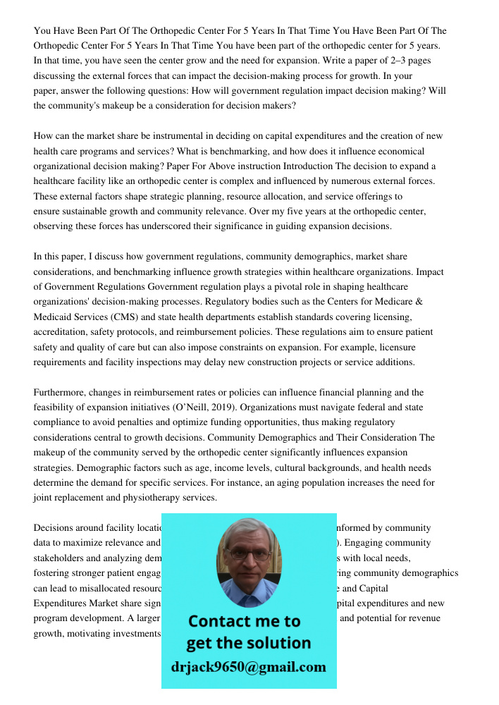 You have been part of the orthopedic center for 5 years. In that time, you have seen the center grow and the need for expansion. Write a paper of 2–3 pages disc