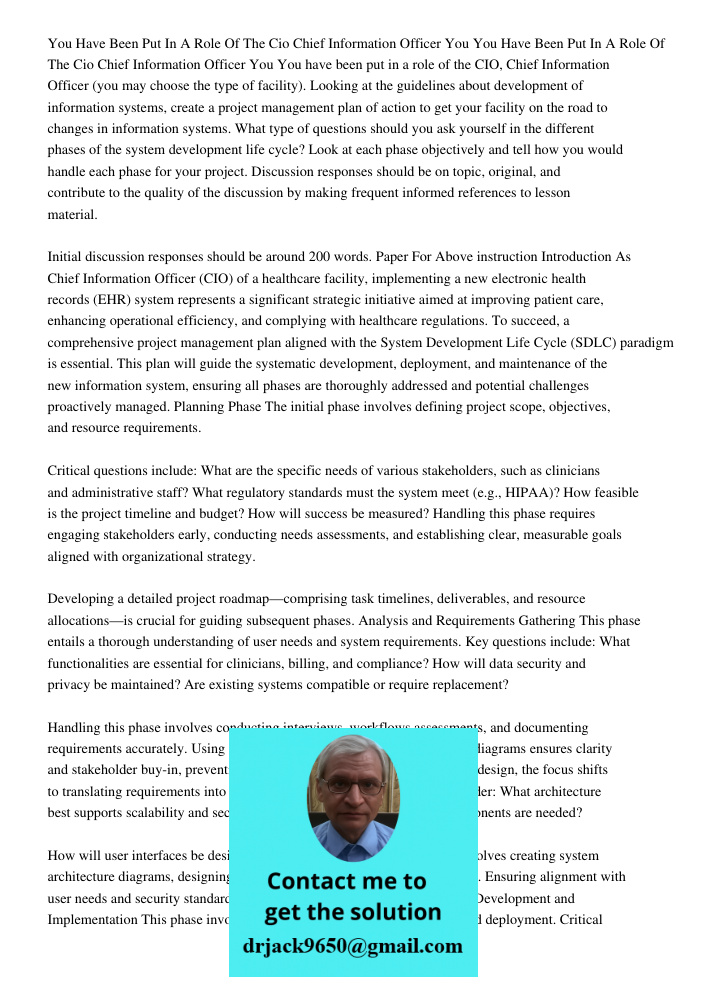 You have been put in a role of the CIO, Chief Information Officer (you may choose the type of facility). Looking at the guidelines about development of informat