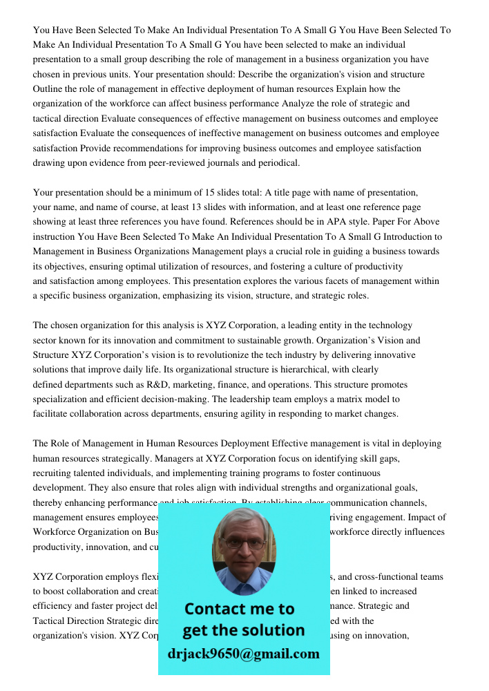 You have been selected to make an individual presentation to a small group describing the role of management in a business organization you have chosen in previ