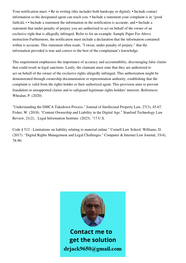 Your notification must: • Be in writing (this includes both hardcopy or digital); • Include contact information so the designated agent can reach you. • Include