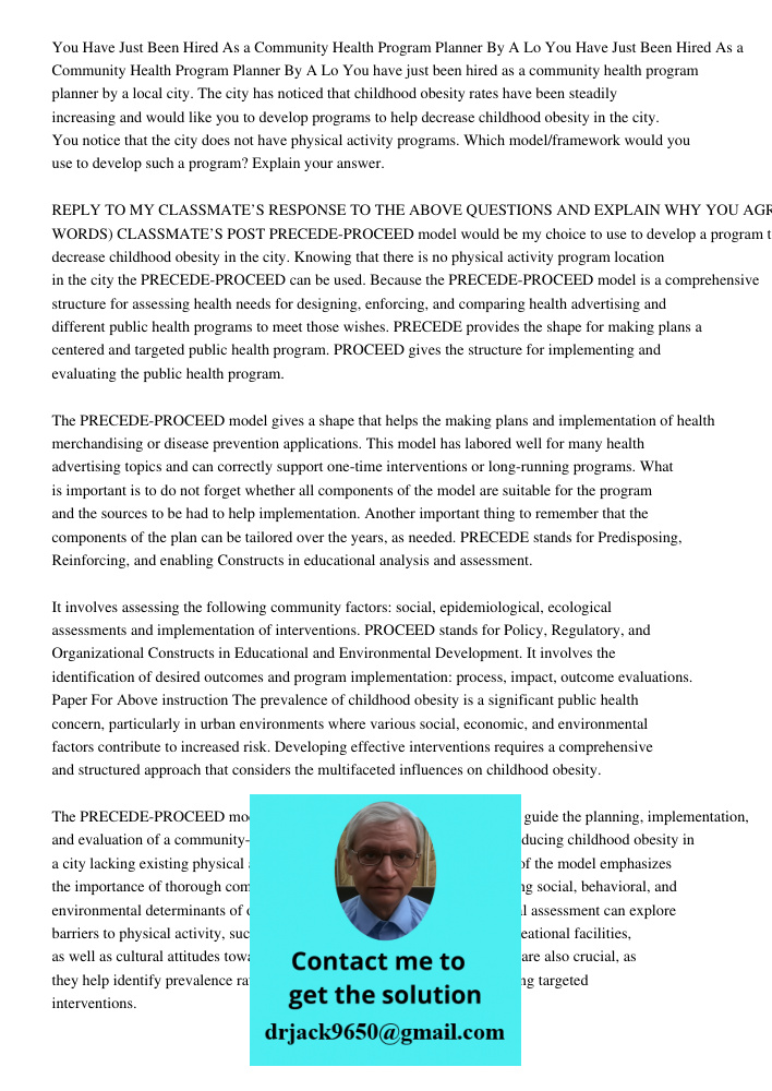 You have just been hired as a community health program planner by a local city. The city has noticed that childhood obesity rates have been steadily increasing 