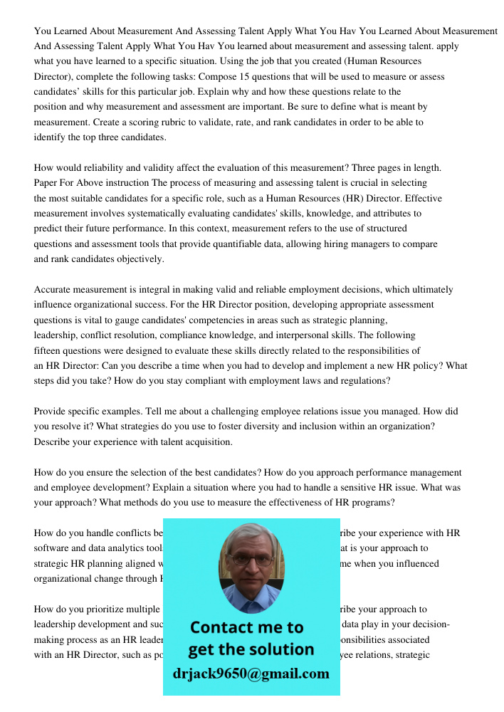 You learned about measurement and assessing talent. apply what you have learned to a specific situation. Using the job that you created (Human Resources Directo