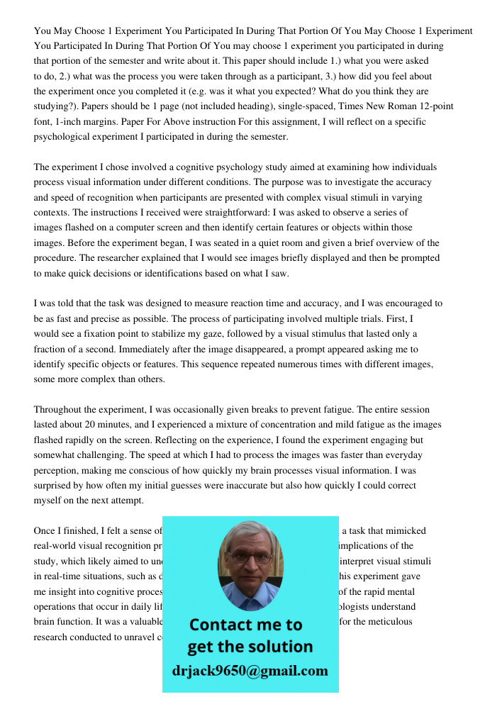You may choose 1 experiment you participated in during that portion of the semester and write about it. This paper should include 1.) what you were asked to do,