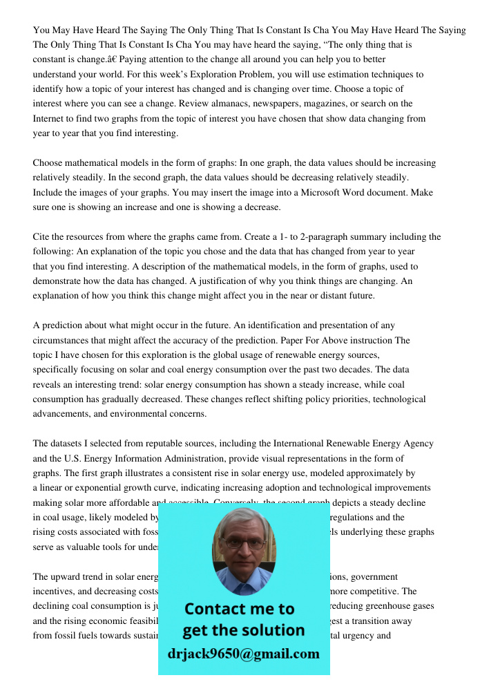 You may have heard the saying, “The only thing that is constant is change.” Paying attention to the change all around you can help you to better understand your