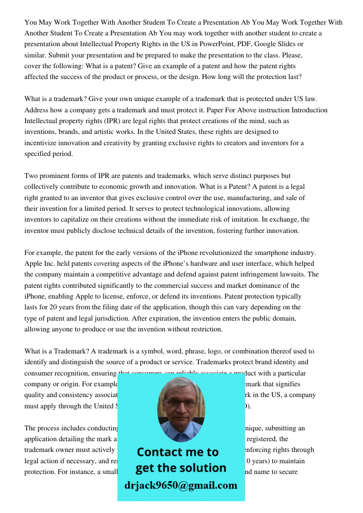 You may work together with another student to create a presentation about Intellectual Property Rights in the US in PowerPoint, PDF, Google Slides or similar. S