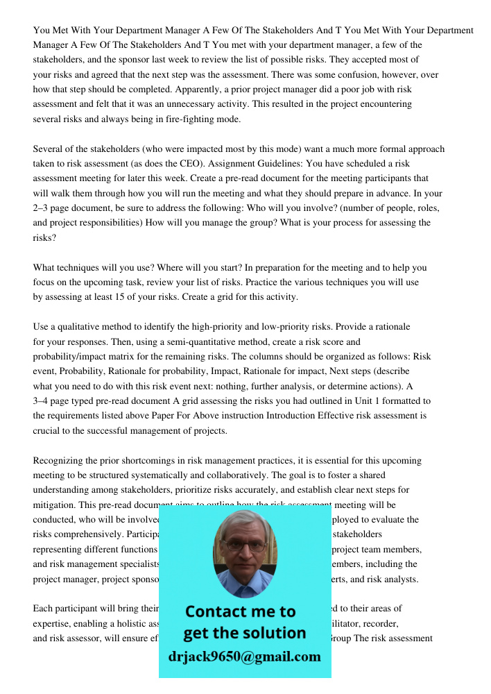 You met with your department manager, a few of the stakeholders, and the sponsor last week to review the list of possible risks. They accepted most of your risk