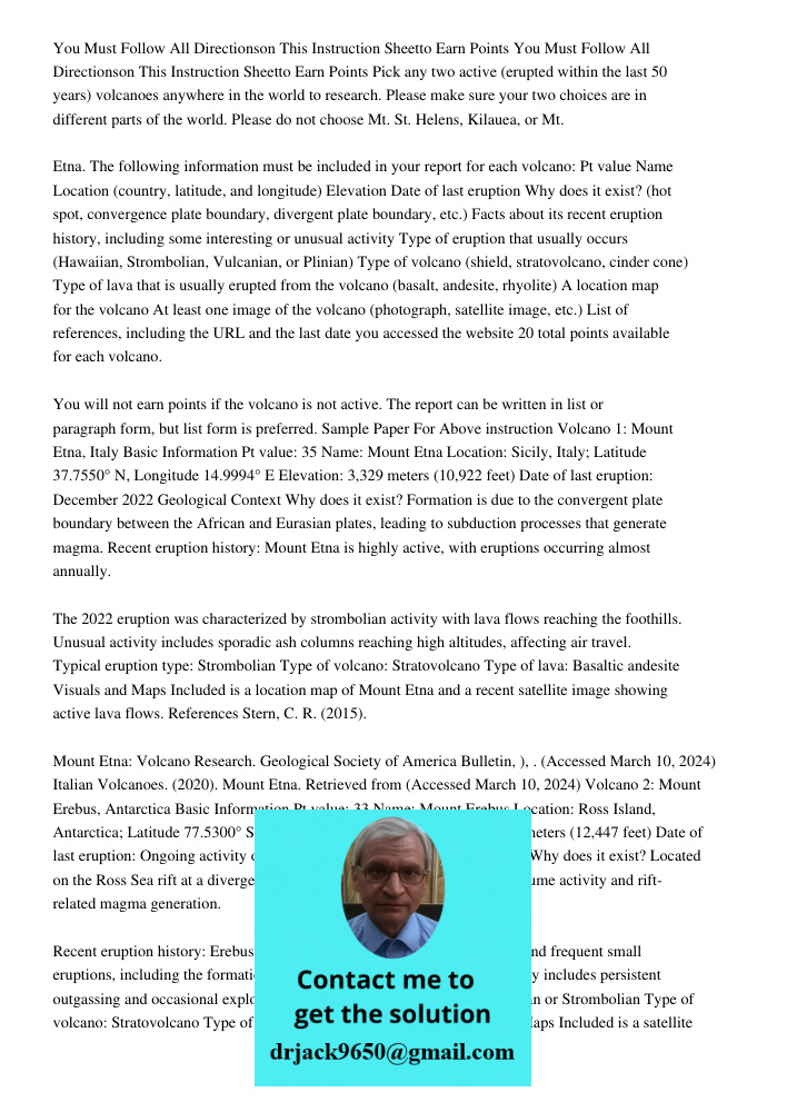 Pick any two active (erupted within the last 50 years) volcanoes anywhere in the world to research. Please make sure your two choices are in different parts of 