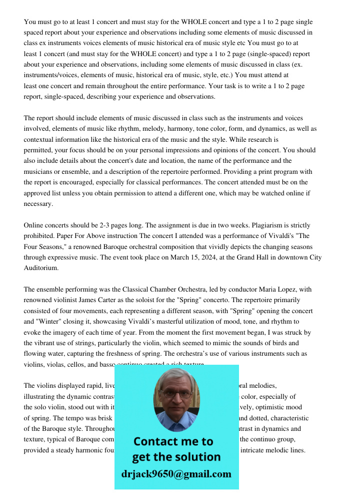 You must attend at least one concert and remain throughout the entire performance. Your task is to write a 1 to 2 page report, single-spaced, describing your ex
