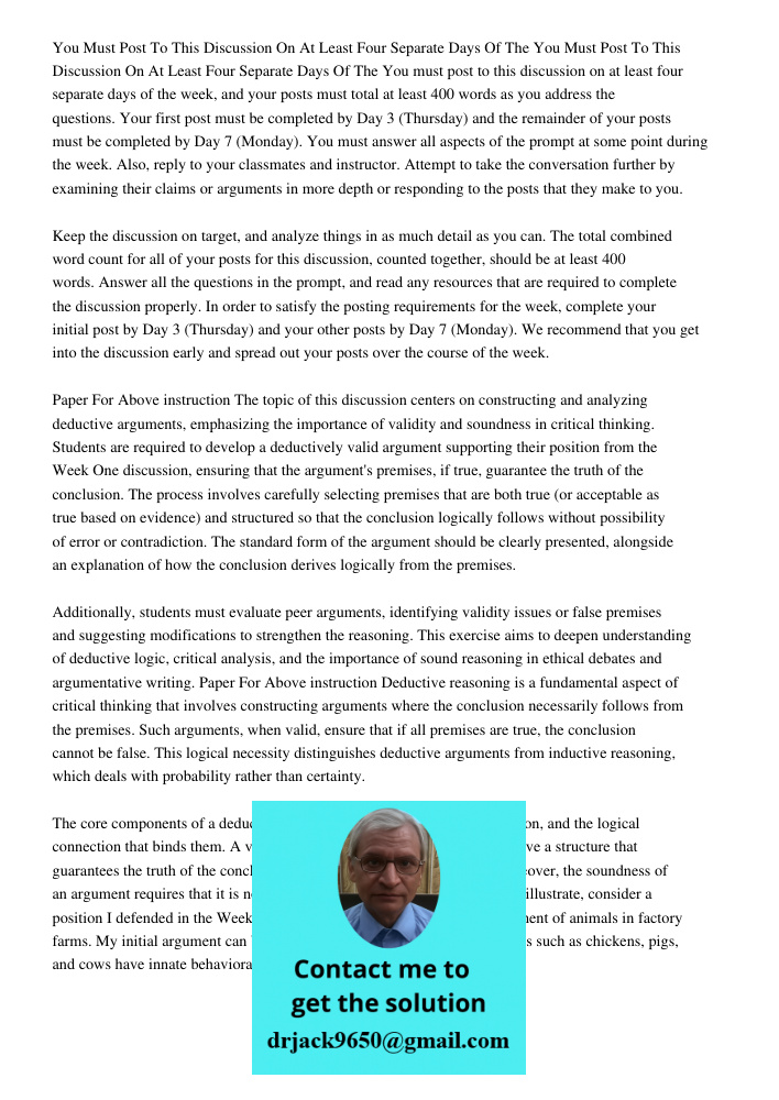You must post to this discussion on at least four separate days of the week, and your posts must total at least 400 words as you address the questions. Your fir