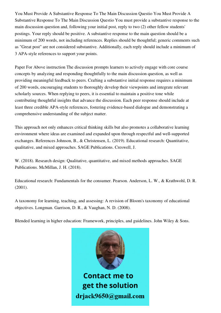 You must provide a substantive response to the main discussion question and, following your initial post, reply to two (2) other fellow students' postings. Your
