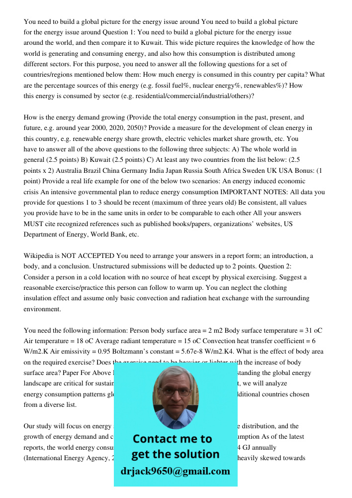 Question 1: You need to build a global picture for the energy issue around the world, and then compare it to Kuwait. This wide picture requires the knowledge of