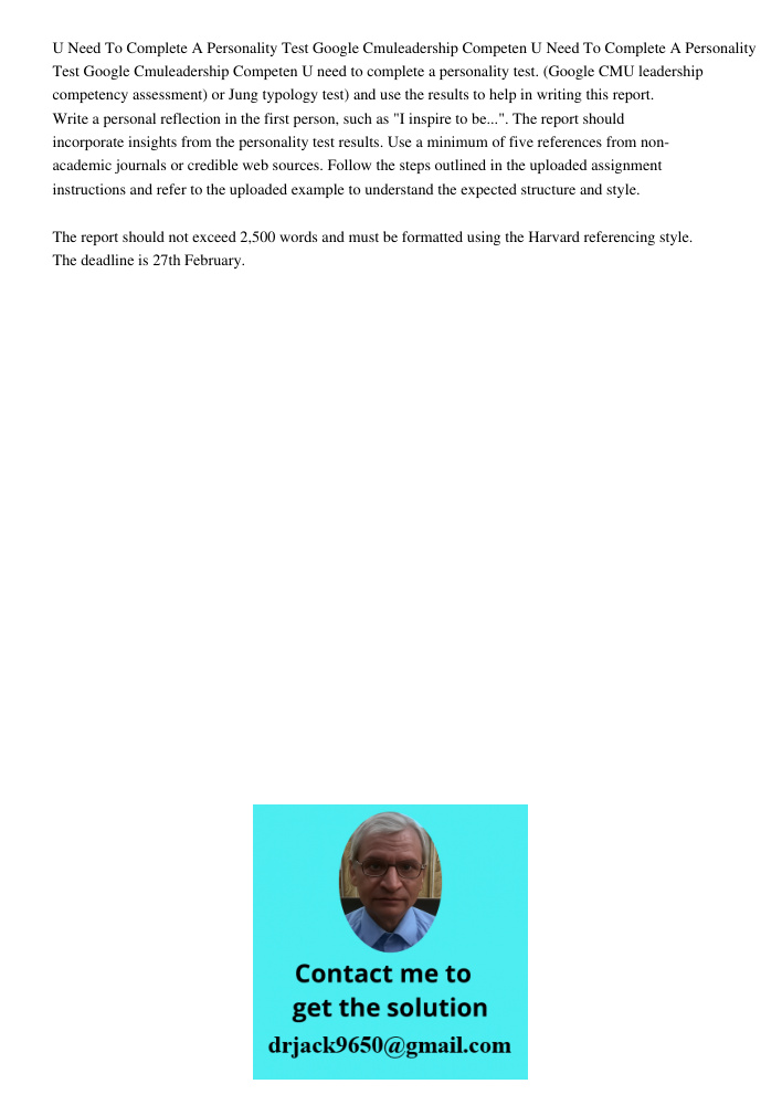 U need to complete a personality test. (Google CMU leadership competency assessment) or Jung typology test) and use the results to help in writing this report. 