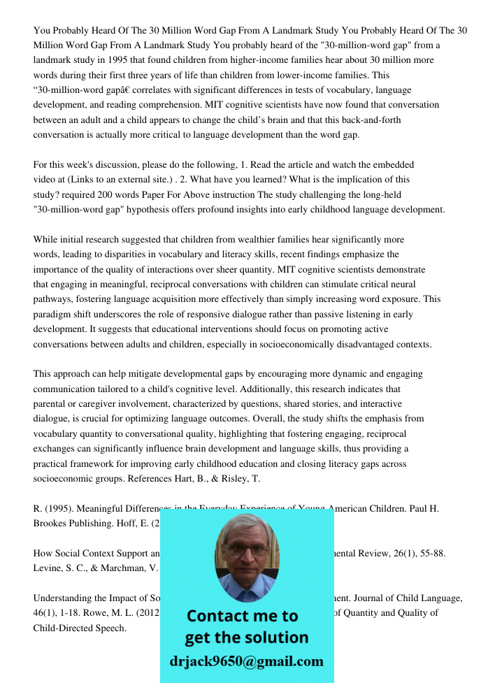 You probably heard of the "30-million-word gap" from a landmark study in 1995 that found children from higher-income families hear about 30 million more words d
