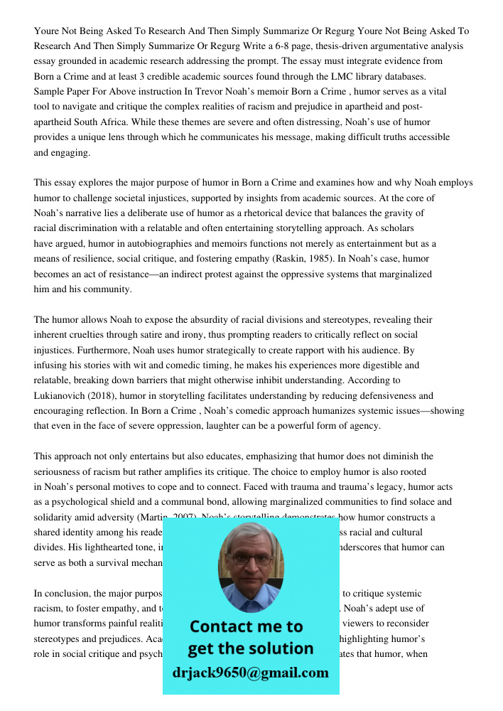 Write a 6-8 page, thesis-driven argumentative analysis essay grounded in academic research addressing the prompt. The essay must integrate evidence from Born a 