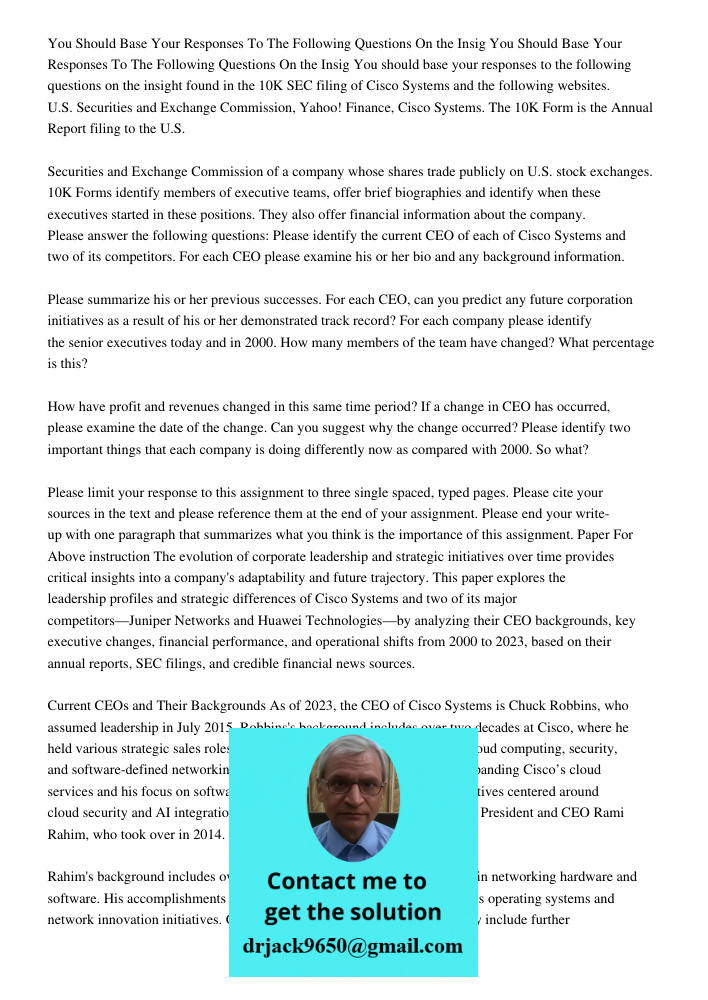 You should base your responses to the following questions on the insight found in the 10K SEC filing of Cisco Systems and the following websites. U.S. Securitie