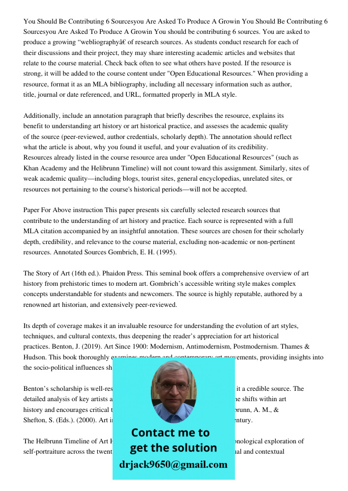 You should be contributing 6 sources. You are asked to produce a growing “webliography” of research sources. As students conduct research for each of their disc