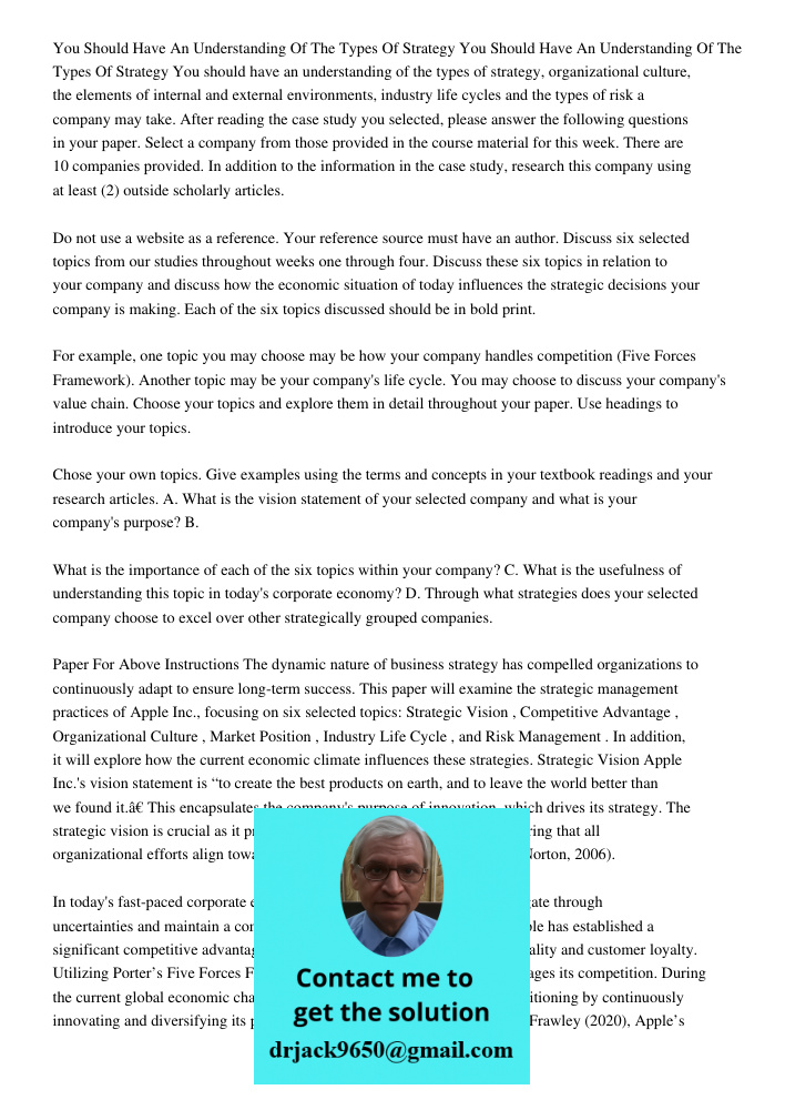You should have an understanding of the types of strategy, organizational culture, the elements of internal and external environments, industry life cycles and 