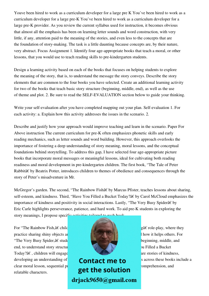 You’ve been hired to work as a curriculum developer for a large pre-K provider. As you review the current syllabus used for instruction, it becomes obvious that