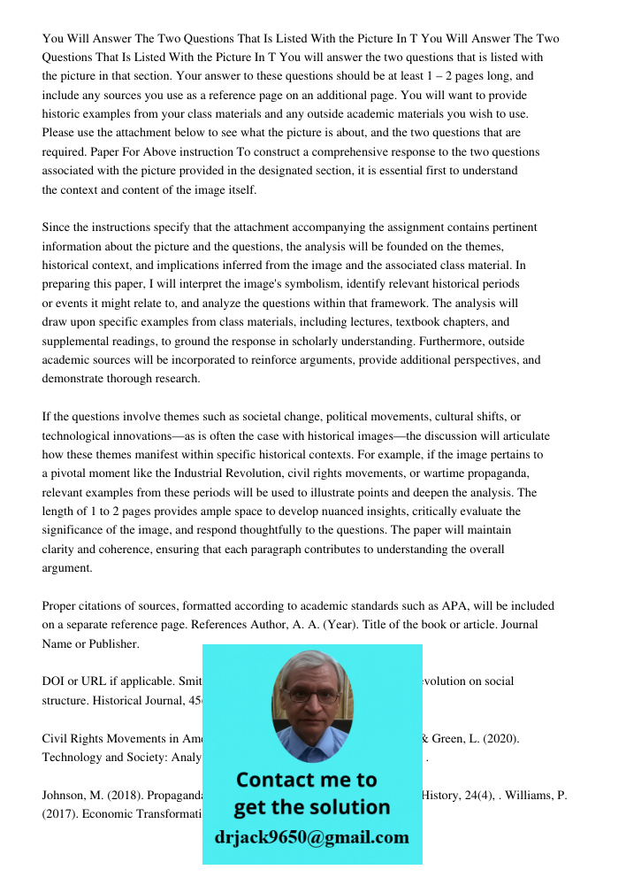 You will answer the two questions that is listed with the picture in that section. Your answer to these questions should be at least 1 – 2 pages long, and inclu