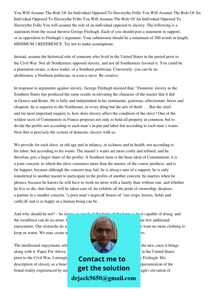 You Will Assume The Role Of An Individual Opposed To Slaverythe Follo You will assume the role of an individual opposed to slavery. The following is a statement