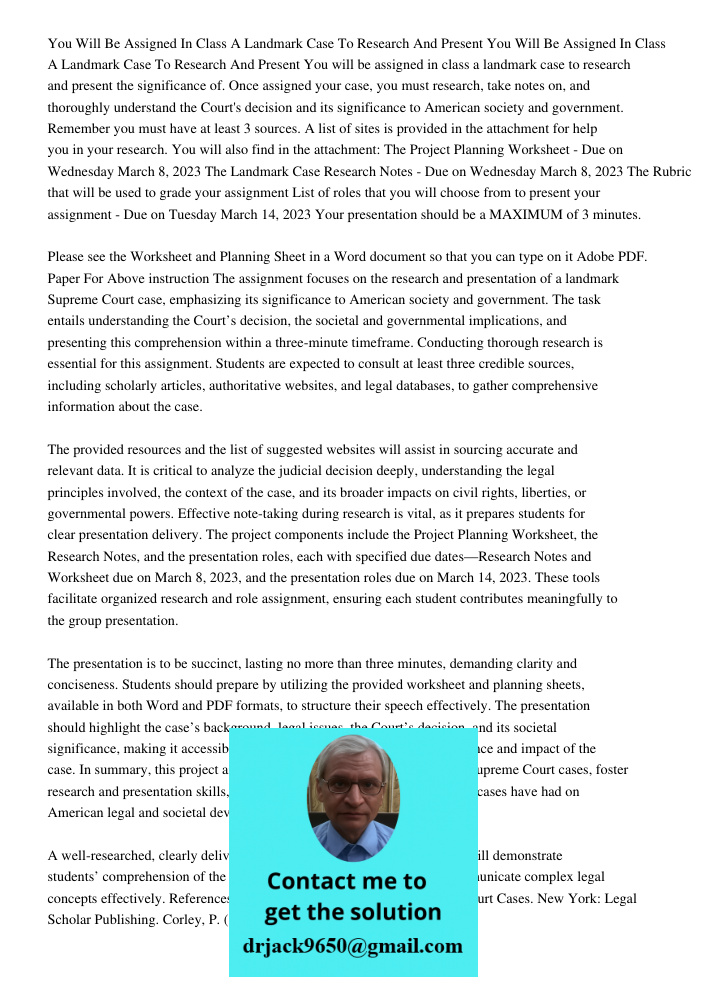 You will be assigned in class a landmark case to research and present the significance of. Once assigned your case, you must research, take notes on, and thorou