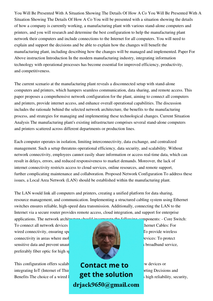 You will be presented with a situation showing the details of how a company is currently working, a manufacturing plant with various stand-alone computers and p