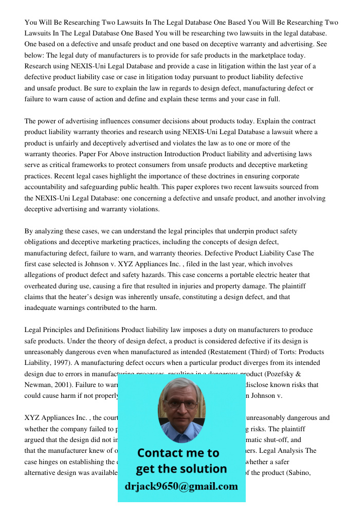 You will be researching two lawsuits in the legal database. One based on a defective and unsafe product and one based on deceptive warranty and advertising. See