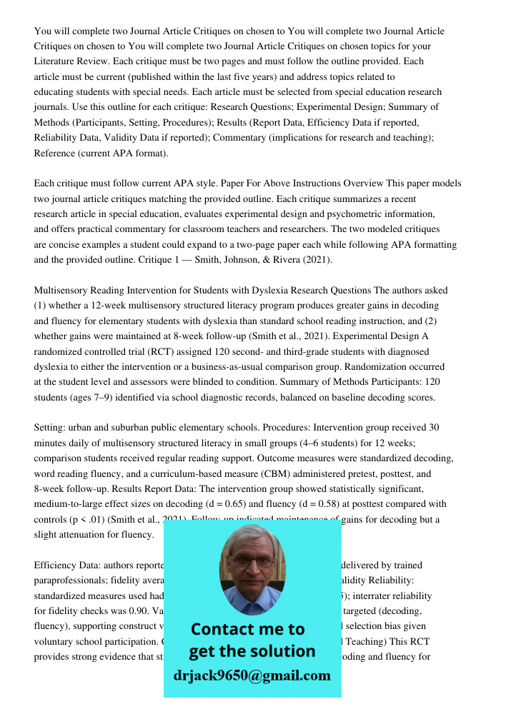 You will complete two Journal Article Critiques on chosen topics for your Literature Review. Each critique must be two pages and must follow the outline provide