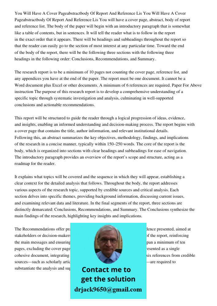 You will have a cover page, abstract, body of report and reference list. The body of the paper will begin with an introductory paragraph that is somewhat like a