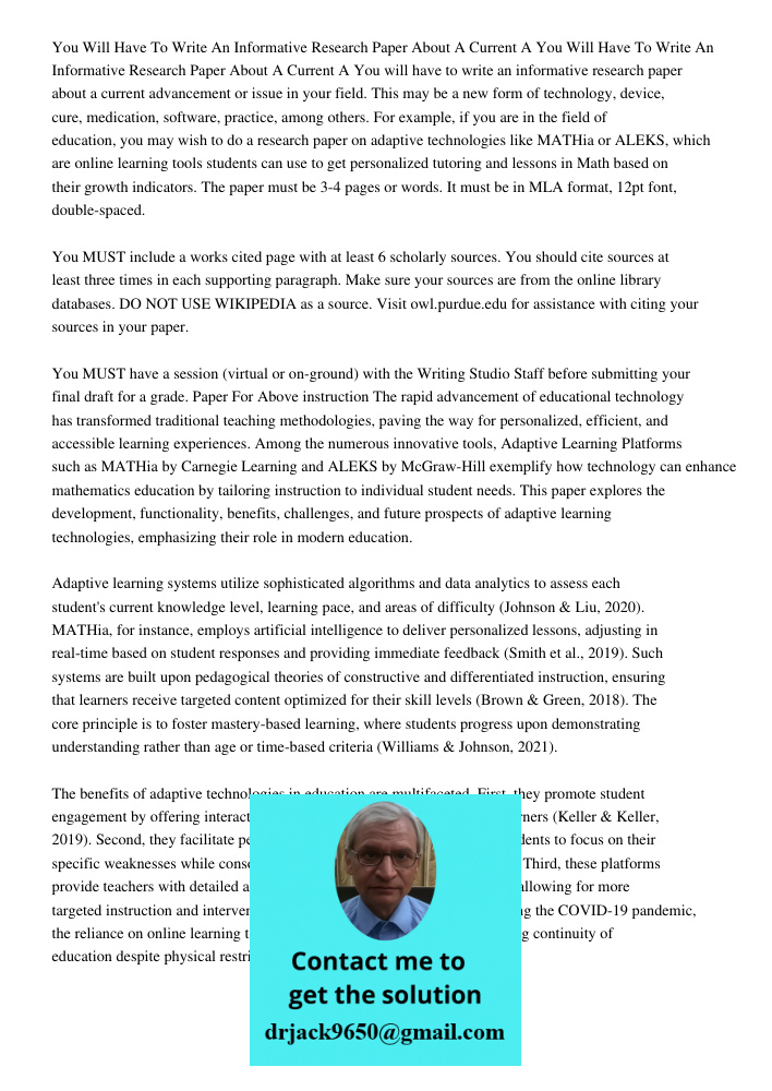 You will have to write an informative research paper about a current advancement or issue in your field. This may be a new form of technology, device, cure, med