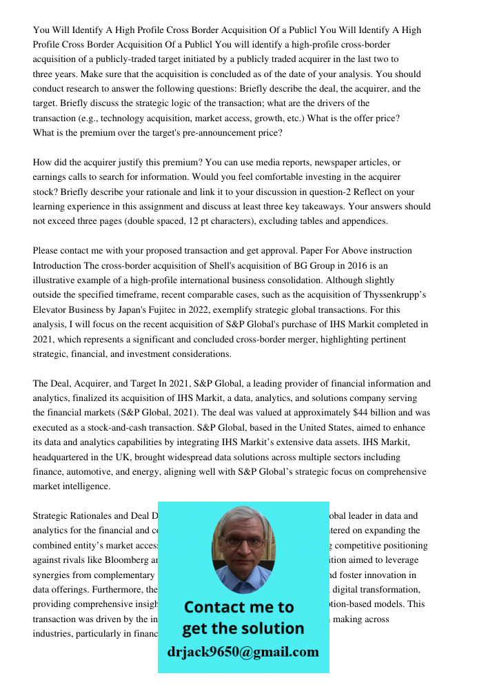 You will identify a high-profile cross-border acquisition of a publicly-traded target initiated by a publicly traded acquirer in the last two to three years. Ma