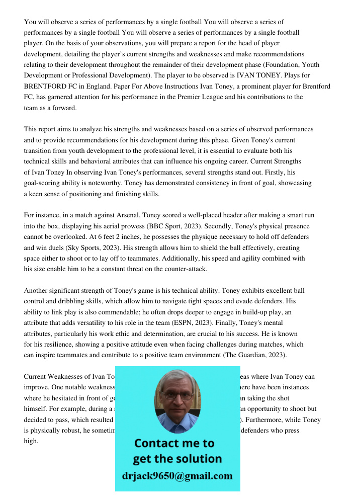 You will observe a series of performances by a single football player. On the basis of your observations, you will prepare a report for the head of player devel